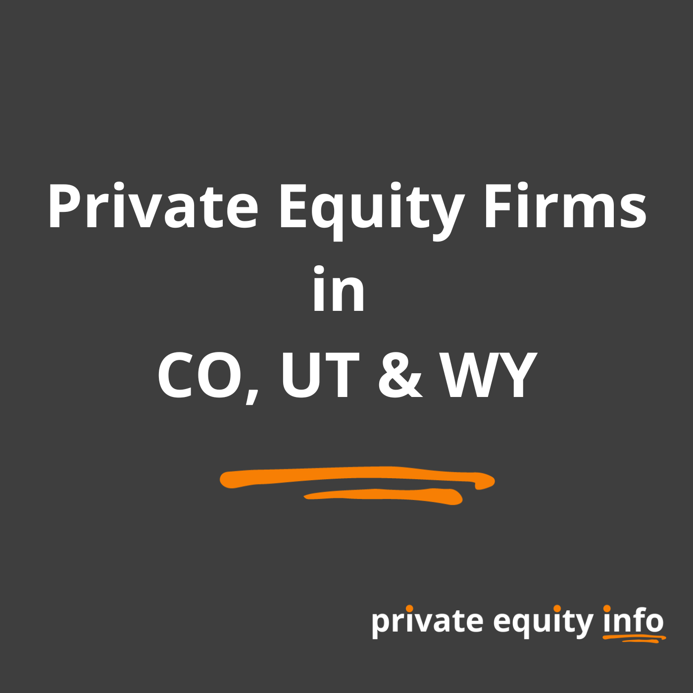 Private Equity Firms in Colorado, Utah and Wyoming